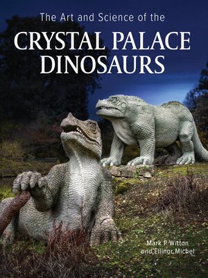 cover image of Art and Science of the Crystal Palace Dinosaurs